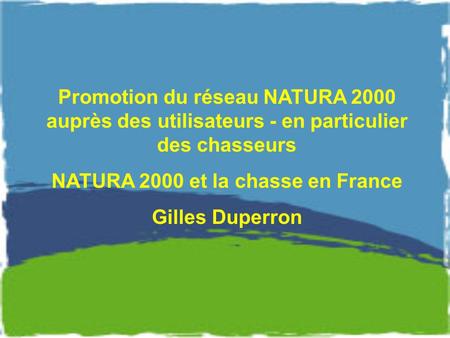 NATURA 2000 et la chasse en France