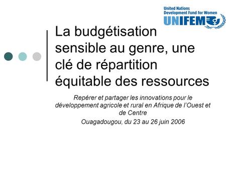 La budgétisation sensible au genre, une clé de répartition équitable des ressources Repérer et partager les innovations pour le développement agricole.