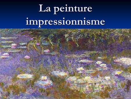 La peinture impressionnisme