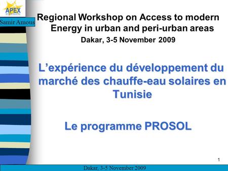 Dakar, 3-5 November 2009 1 Regional Workshop on Access to modern Energy in urban and peri-urban areas Dakar, 3-5 November 2009 Lexpérience du développement.