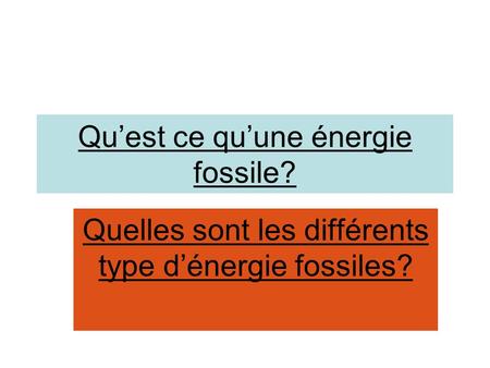 Qu’est ce qu’une énergie fossile?