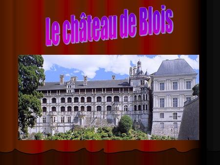 Le château de Blois.