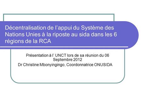 Présentation à l’ UNCT lors de sa réunion du 06 Septembre 2012