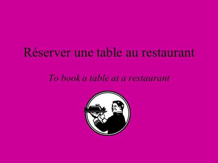 Réserver une table au restaurant