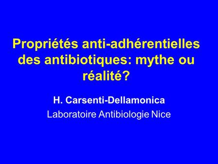 Propriétés anti-adhérentielles des antibiotiques: mythe ou réalité?