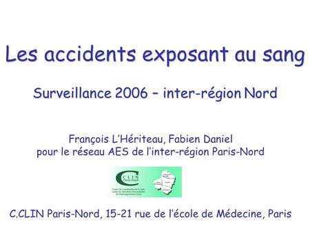 Les accidents exposant au sang Surveillance 2006 – inter-région Nord