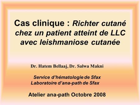 Dr. Hatem Bellaaj, Dr. Salwa Makni Service d’hématologie de Sfax
