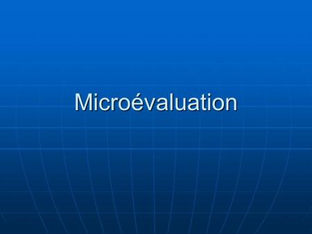 Microévaluation. Quest-ce quune microévaluation ? Cest une évaluation des capacités des systèmes de gestion financière et des contrôles internes du partenaire.