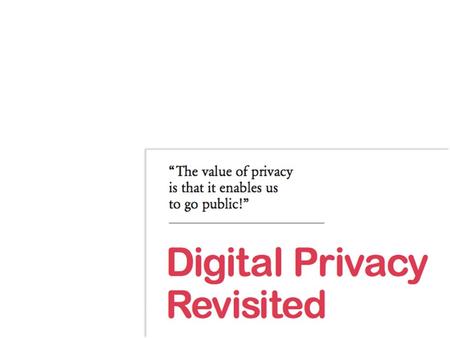 In a Nutshell… Personal Data are the lifeblood of today's economy The potential for abuse by firms and governments is huge Regulation is necessary, but.