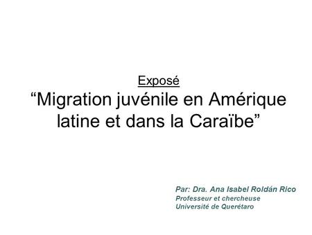 Exposé “Migration juvénile en Amérique latine et dans la Caraïbe”