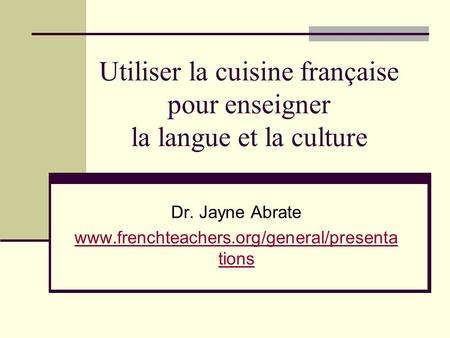 Utiliser la cuisine française pour enseigner la langue et la culture