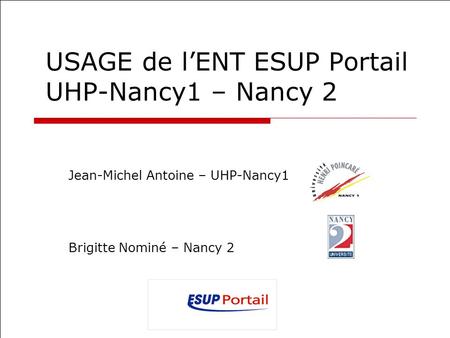 USAGE de l’ENT ESUP Portail UHP-Nancy1 – Nancy 2