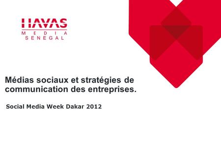 Médias sociaux et stratégies de communication des entreprises. Social Media Week Dakar 2012.