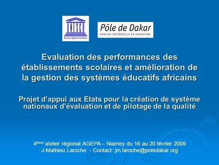 Evaluation des performances des établissements scolaires et amélioration de la gestion des systèmes éducatifs africains 4 ème atelier régional AGEPA –