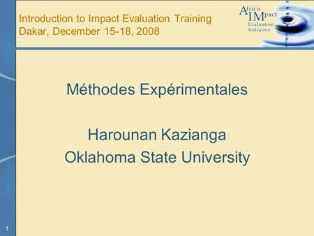 Introduction to Impact Evaluation Training Dakar, December 15-18, 2008