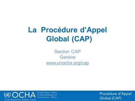 La Procédure d’Appel Global (CAP)