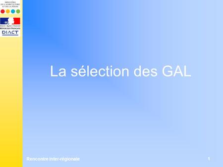 Rencontre inter-régionale 1 La sélection des GAL.