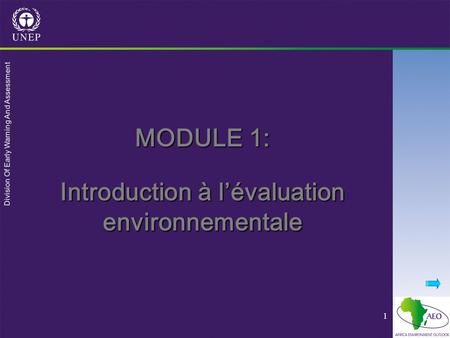 Division Of Early Warning And Assessment 1 MODULE 1: Introduction à lévaluation environnementale.