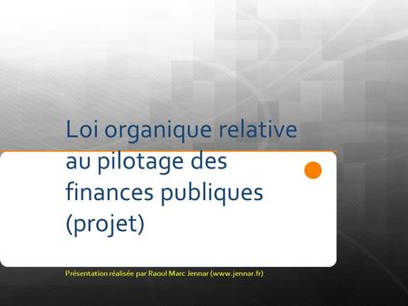 Loi organique relative au pilotage des finances publiques (projet)
