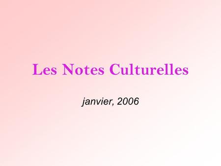 Les Notes Culturelles janvier, 2006. 1.Où est-ce que vous ne pouvez pas payer en euros? A. En France B En Belgique C. En Espagne D. En Angleterre D: (England)