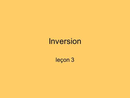 Inversion leçon 3.
