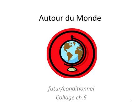 Autour du Monde futur/conditionnel Collage ch.6 1.