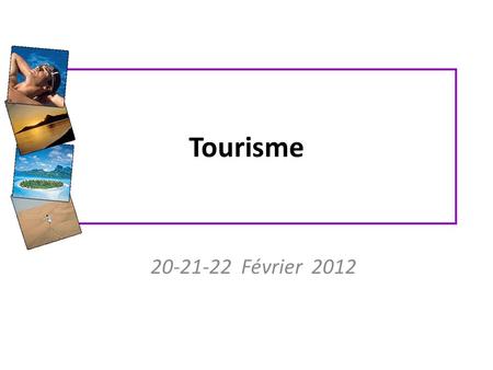 Tourisme 20-21-22 Février 2012. Objectifs de notre cours 1. Analyser les effets (« impacts ») du développement touristique et hôtelier 2. Examiner.