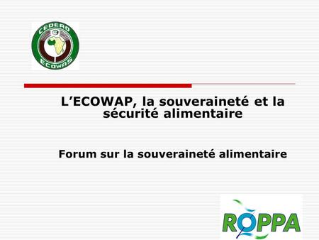 LECOWAP, la souveraineté et la sécurité alimentaire Forum sur la souveraineté alimentaire.