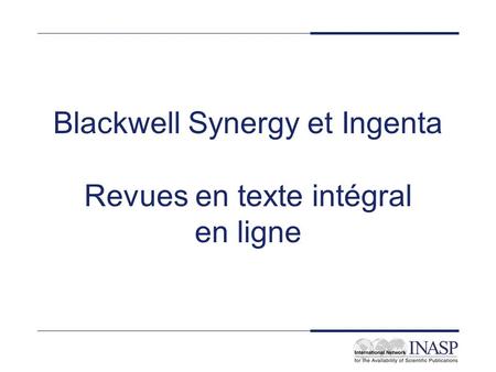 Blackwell Synergy et Ingenta Revues en texte intégral en ligne.