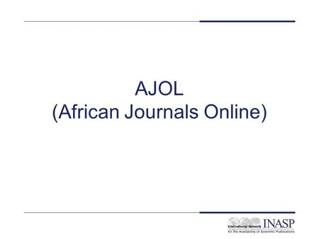 AJOL (African Journals Online). Editeur : Divers Nom du service : AJOL (African Journals Online) Sommaires et résumés à la disposition de tout utilisateur.