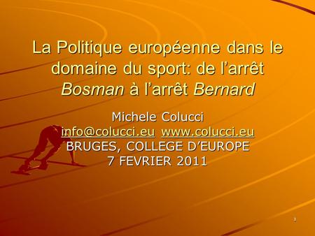 1 La Politique européenne dans le domaine du sport: de larrêt Bosman à larrêt Bernard Michele Colucci