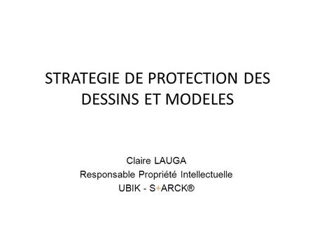 STRATEGIE DE PROTECTION DES DESSINS ET MODELES