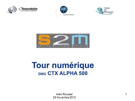 Tour numérique DMG CTX ALPHA 500 Alain Roussel 26 Novembre 2010