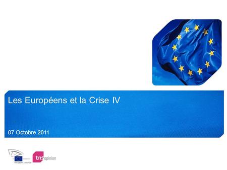 Les Européens et la Crise IV 07 Octobre 2011. Méthodologie.