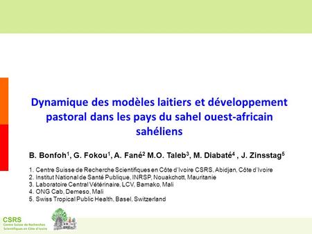 Dynamique des modèles laitiers et développement pastoral dans les pays du sahel ouest-africain sahéliens B. Bonfoh1, G. Fokou1, A. Fané2 M.O. Taleb3, M.
