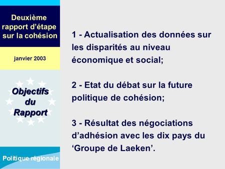 Deuxième rapport détape sur la cohésion 1 - Actualisation des données sur les disparités au niveau économique et social; 2 - Etat du débat sur la future.