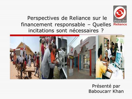 Perspectives de Reliance sur le financement responsable – Quelles incitations sont nécessaires ? Présenté par Baboucarr Khan.