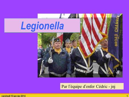 Legionella Par l’équipe d’enfer Cédric - jnj dimanche 26 mars 2017.