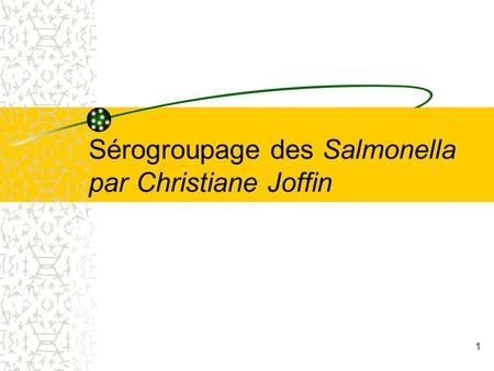 Sérogroupage des Salmonella par Christiane Joffin