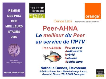 Peer-AHNA Le meilleur du Peer au service de l'IPTV Peer-AHNA