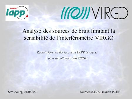 Romain Gouaty, doctorant au LAPP (Annecy), pour la collaboration VIRGO