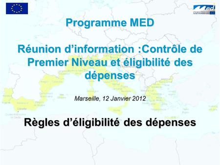 Marseille, 12 Janvier 2012 Règles d’éligibilité des dépenses