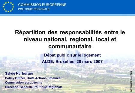 POLITIQUE REGIONALE COMMISSION EUROPEENNE  Répartition des responsabilités entre le niveau national, regional, local et communautaire.