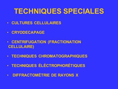 TECHNIQUES SPECIALES CULTURES CELLULAIRES CRYODECAPAGE