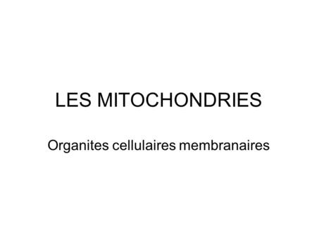 Organites cellulaires membranaires