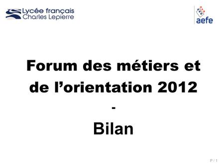 Forum des métiers et de l’orientation 2012 - Bilan.