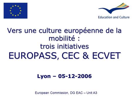 European Commission, DG EAC – Unit A3