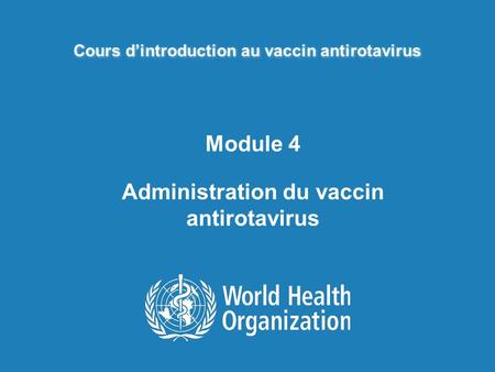 Module 4 Administration du vaccin antirotavirus