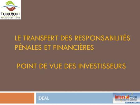 LE TRANSFERT DES RESPONSABILITÉS PÉNALES ET FINANCIÈRES POINT DE VUE DES INVESTISSEURS IDEAL.