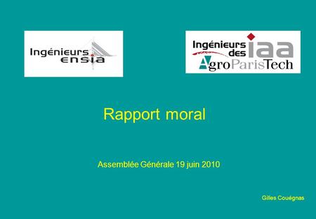 Rapport moral Assemblée Générale 19 juin 2010 Gilles Couégnas.